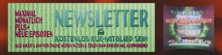 Newsletter PLUS Episode & Freies Mitglied im Knuud & Ksavver [ KuK ] Projekt werden